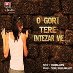 O Gori Tere Intezar Me - Chandra Prakash Song Download
